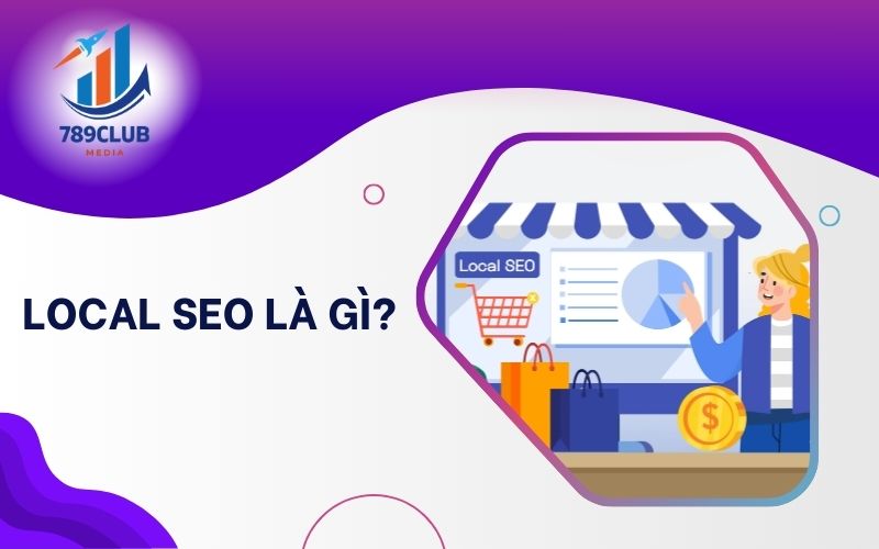 Local SEO giúp doanh nghiệp của bạn xuất hiện khi khách hàng tìm kiếm gần đây