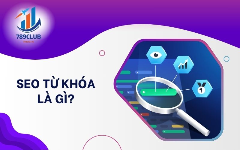 SEO từ khóa giúp website thu hút lượt tìm kiếm từ những cụm từ có độ cạnh tranh cao